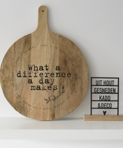 Tapasplank Rond 50cm "What a different day.. "(datums)