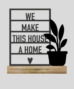 Raam Quote " We make this house..  + Plant 5 (Kant-en-klaar)