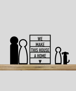 Gezin "We make this house a home" (Kant-en-klaar)