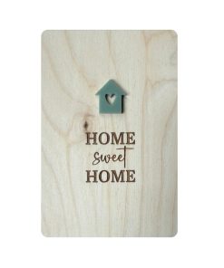 Ansichtkaart Hout/Acryl  | Home Sweet Home