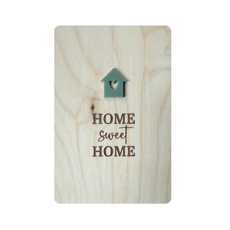Ansichtkaart Hout/Acryl | Home Sweet Home