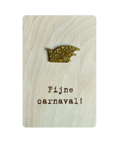 Ansichtkaart Hout/Acryl  | Fijne Carnaval